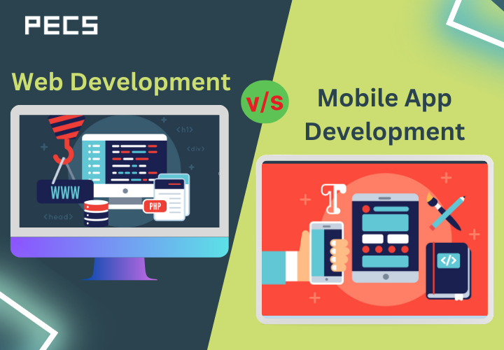 Web Development v/s Mobile App Development – Which One is Right for Your Business?
